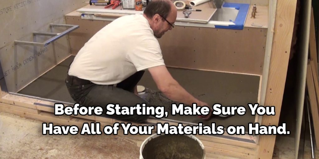 Before starting, make sure you have all of your materials on hand.