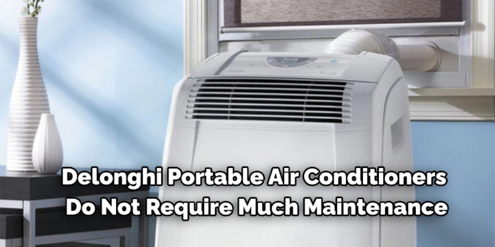 How to Install Delonghi Portable Air Conditioner 10 Quick Steps