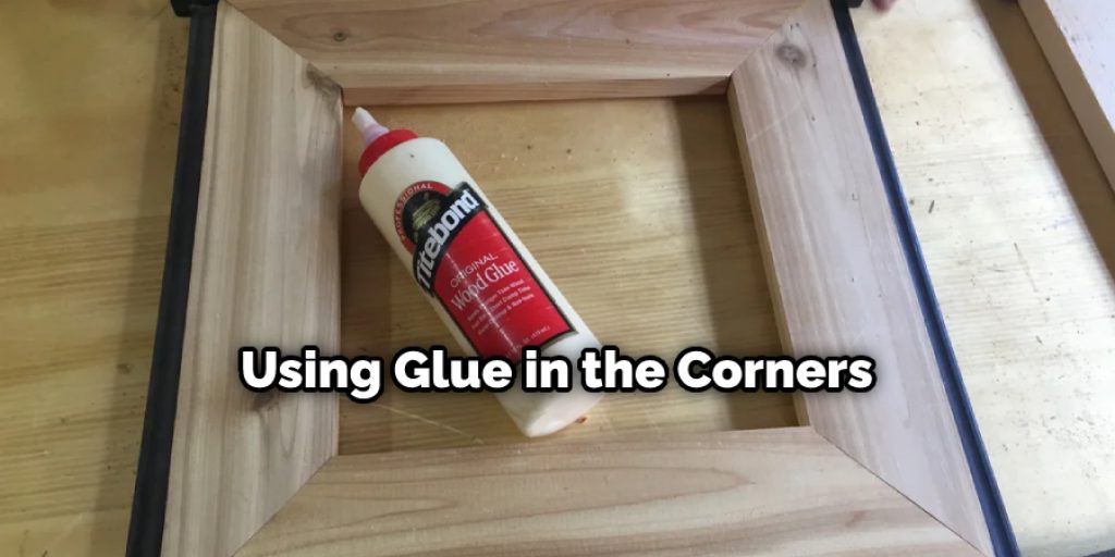 Using Glue in the Corners