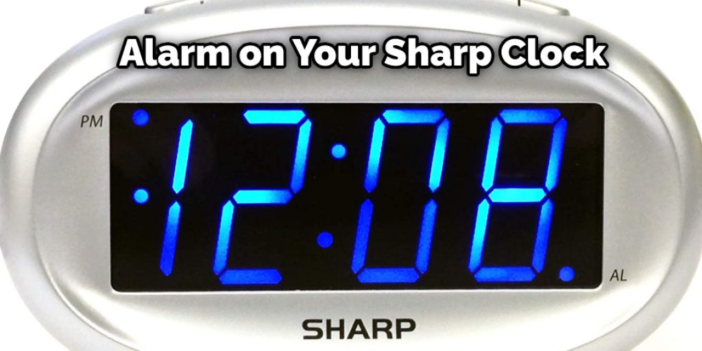 Alarm on Your Sharp Clock
