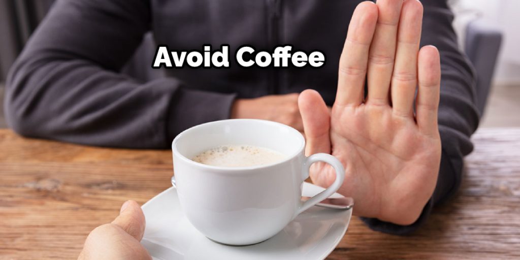 Avoid Coffee