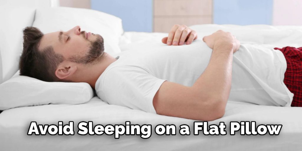Avoid Sleeping on a Flat Pillow