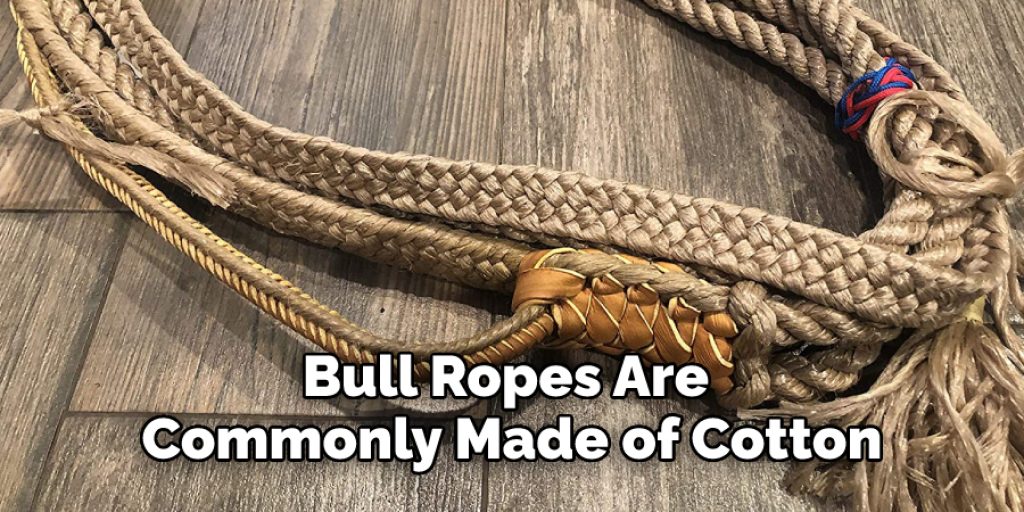 Bull Ropes Are Commonly Made of Cotton