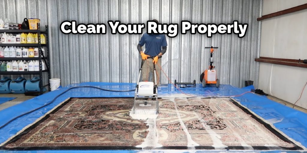 Clean Your Rug Properly 