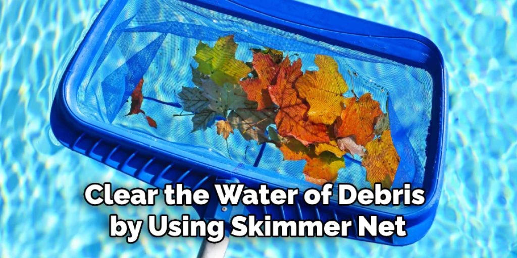 Clear the Water of Debris by Using Skimmer Net