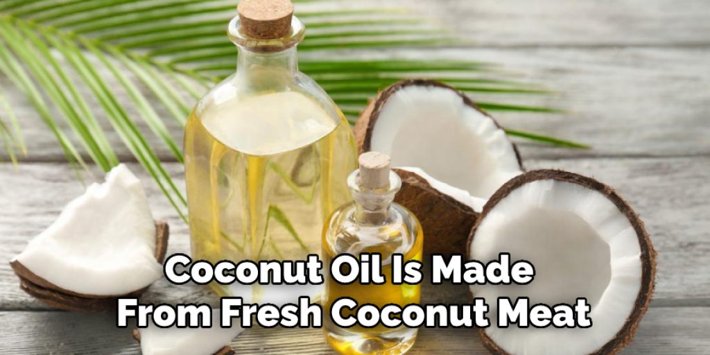 Coconut Oil Is Made From Fresh Coconut Meat