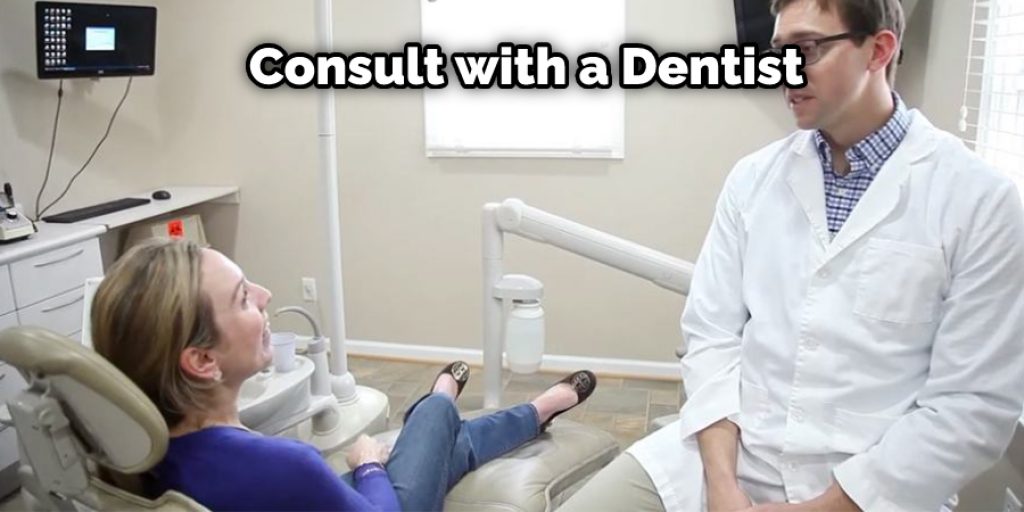  Consult with a Dentist