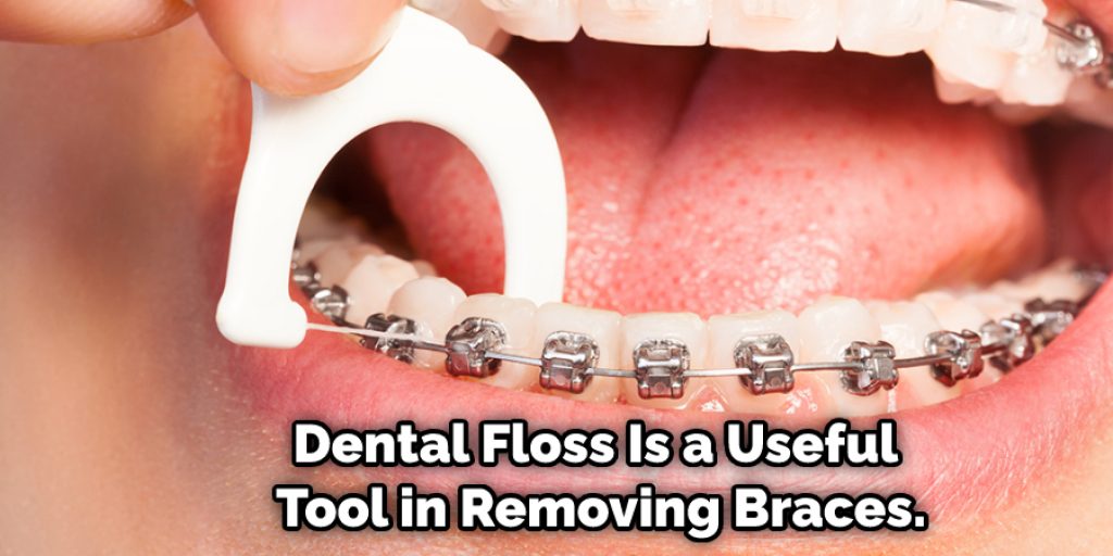 Dental floss is a thin thread that can be used to remove braces from your mouth with ease.