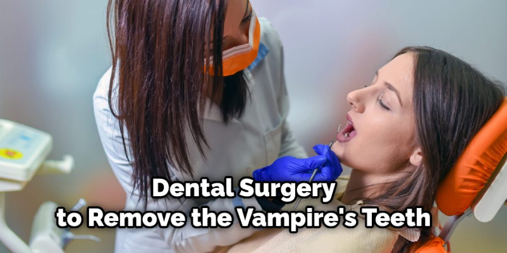 Dental Surgery to Remove the Vampire's Teeth