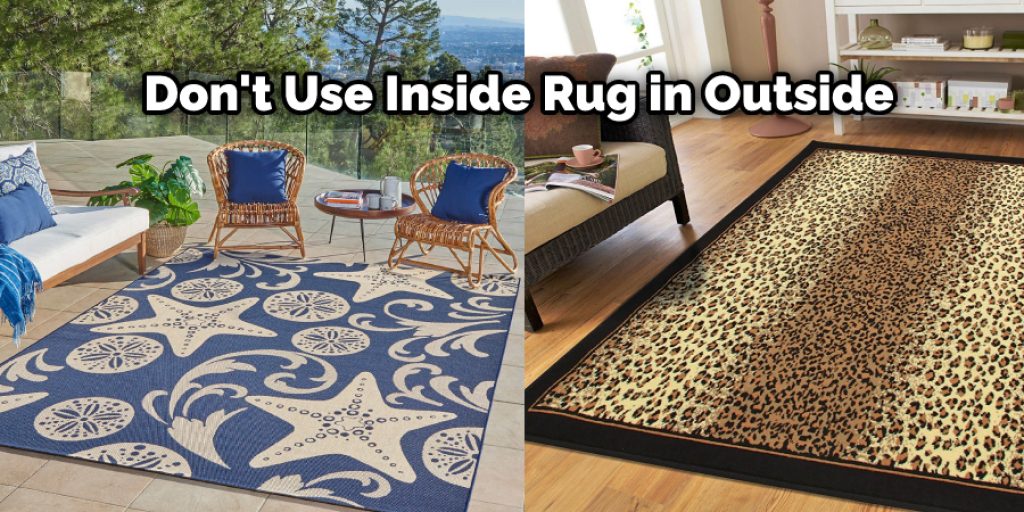 Don't Use Inside Rug in Outside