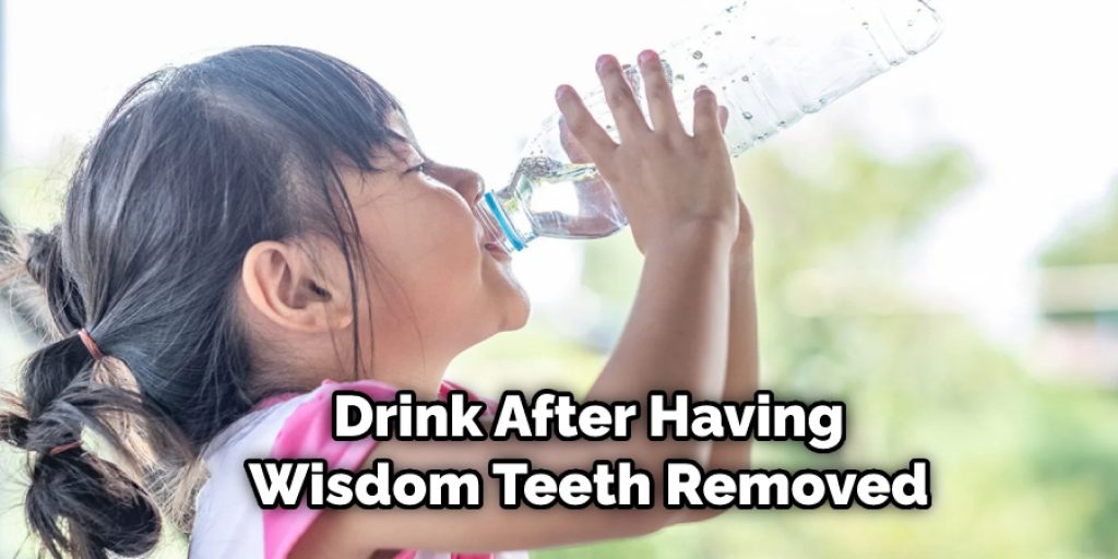 Drink After Having Wisdom Teeth Removal