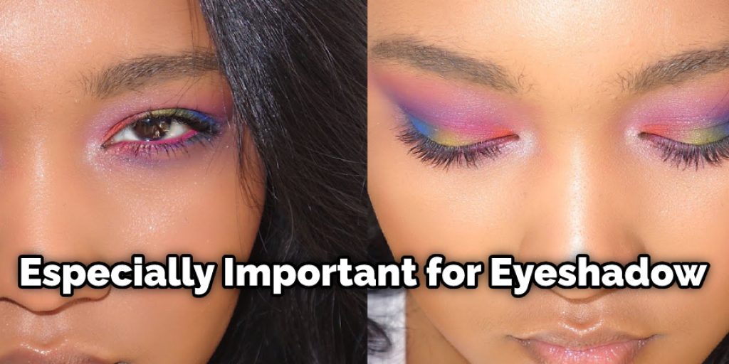 especially important for eyeshadow,