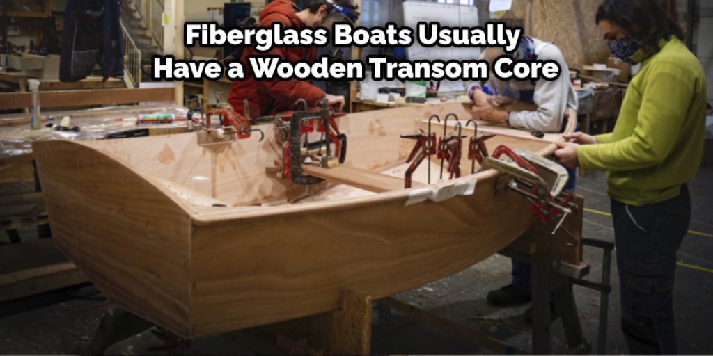 Fiberglass Boats Usually Have a Wooden Transom Core