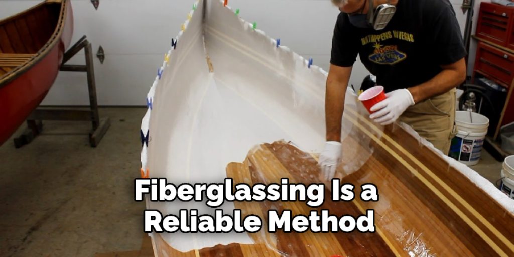 Fiberglassing Is a Reliable Method