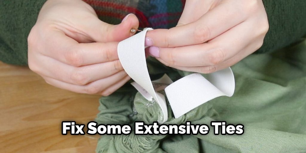  In the process, ensure to fix some extensive ties which you were so slow during the first instance to do.