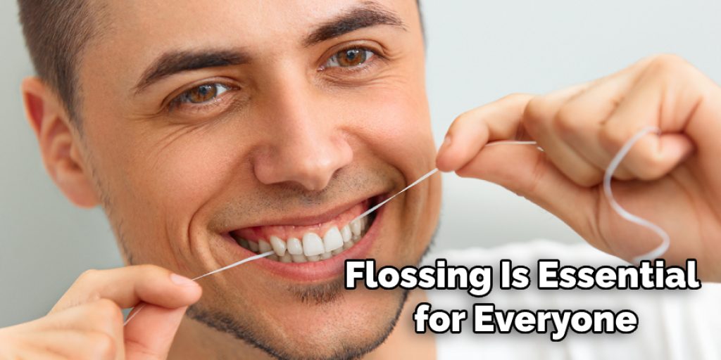 Flossing Is Essential for Everyone