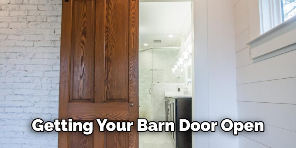 Getting Your Barn Door Open