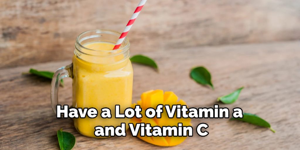 have a lot of vitamin A and Vitamin C
