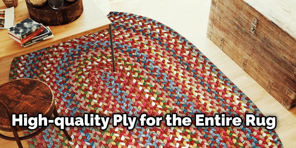 High-quality Ply for the Entire Rug