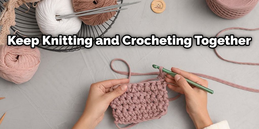 Keep Knitting and Crocheting Together