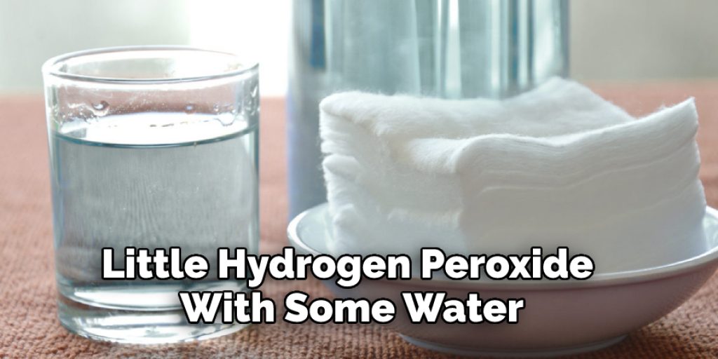 Little Hydrogen Peroxide With Some Water