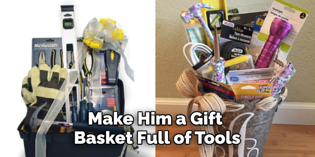 Make Him a Gift Basket Full of Tools