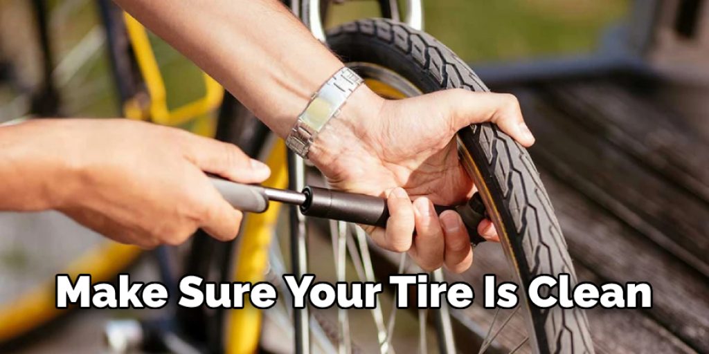 Make Sure Your Tire Is Clean
