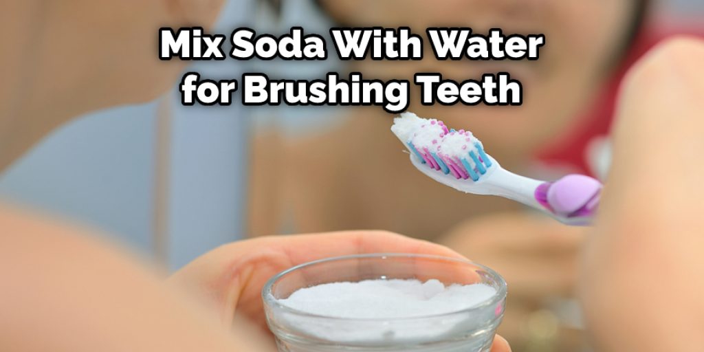 Mix Soda With Water for Brushing Teeth