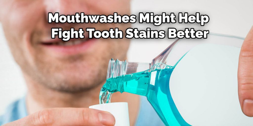 Mouthwashes Might Help Fight Tooth Stains Better