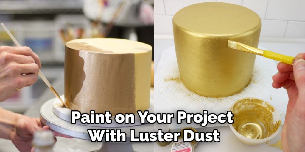 Paint on Your Project With Luster Dust