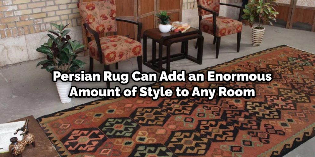 Persian Rug Can Add an Enormous Amount of Style to Any Room