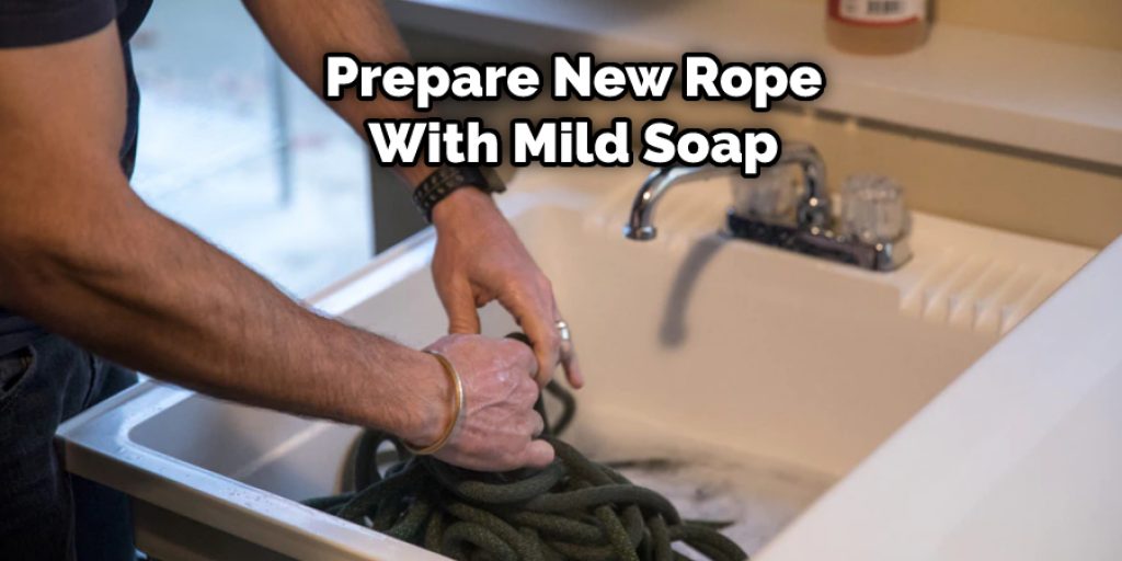 Prepare New Rope With Mild Soap