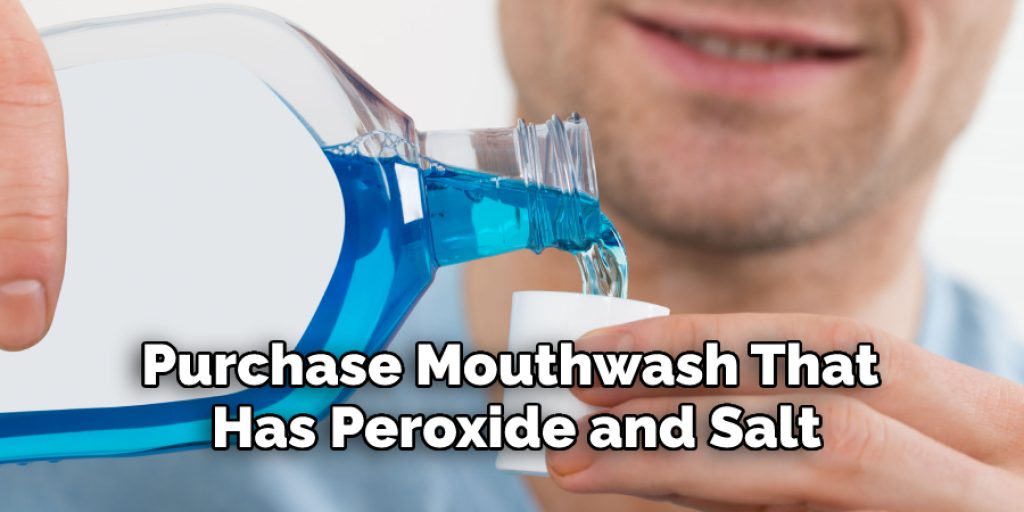 Purchase Mouthwash That Has Peroxide and Salt