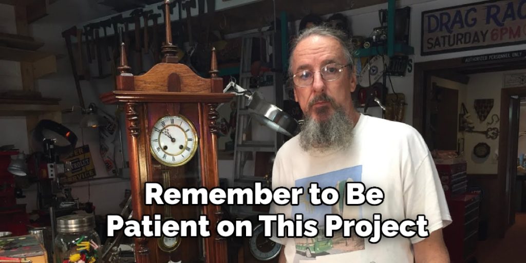 Remember to Be Patient on This Project