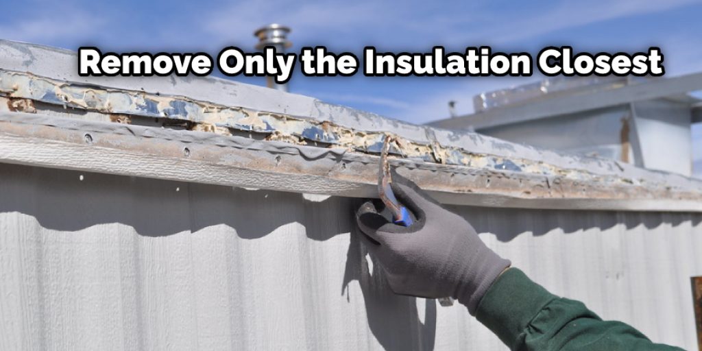 Remove Only the Insulation Closest