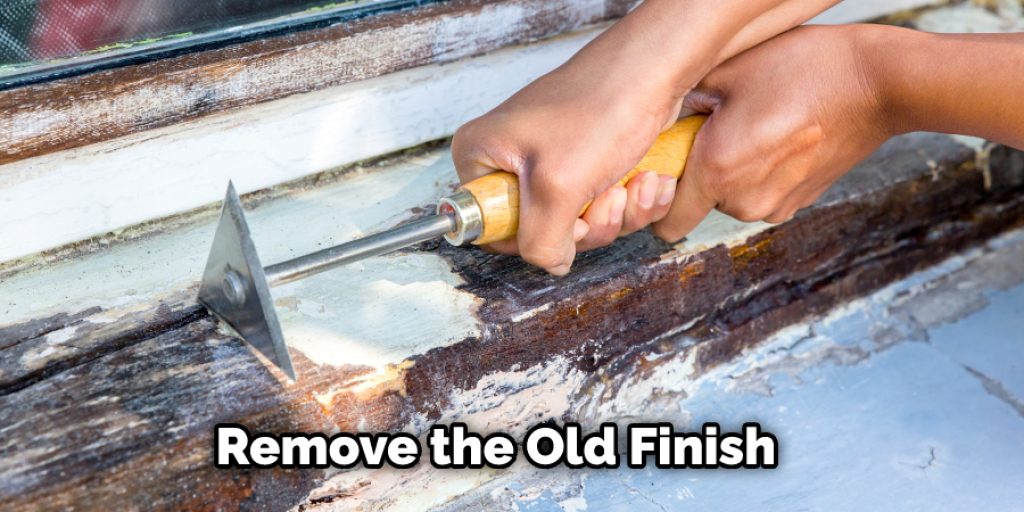 Remove the Old Finish
