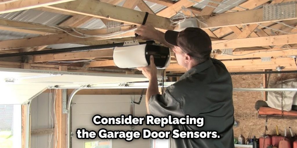  Consider Replacing the Garage Door Sensors.