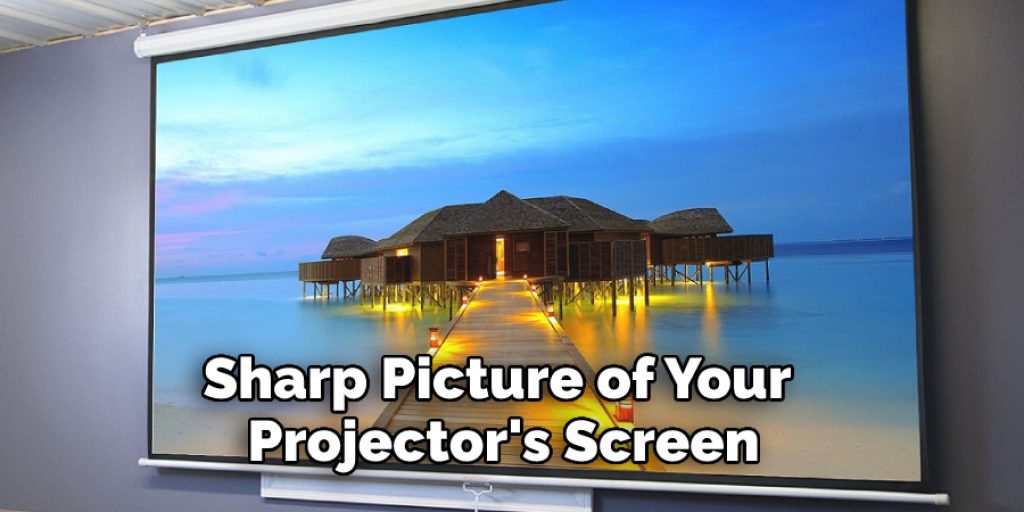 Sharp Picture of Your Projector's Screen