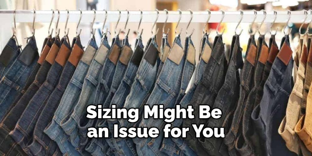 Sizing Might Be an Issue for You
