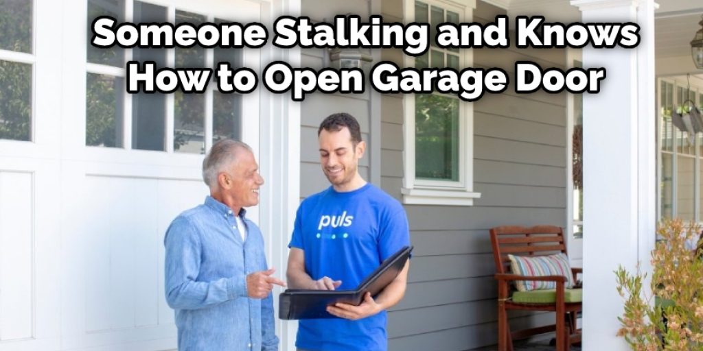 Someone Stalking and Knows How to Open Garage Door