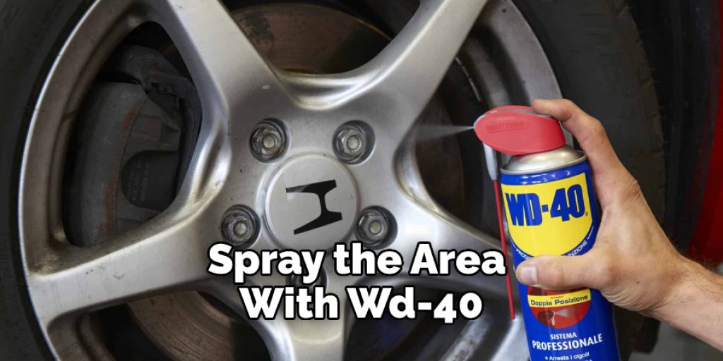 Spray the Area With Wd-40