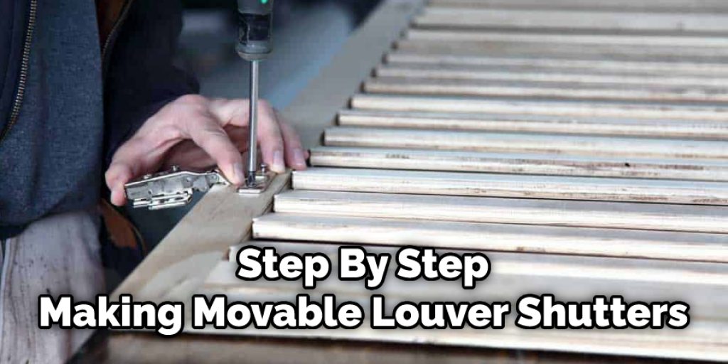 Step by Step Guide Making Movable Louver Shutters