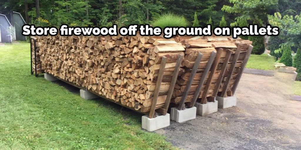 Store firewood off the ground on pallets or hang it high enough so that termites cannot climb into it. You can also cover un-split firewood with a tarp. Remember that termites are drawn to the heat of your house, which is what they need to survive in cold climates.