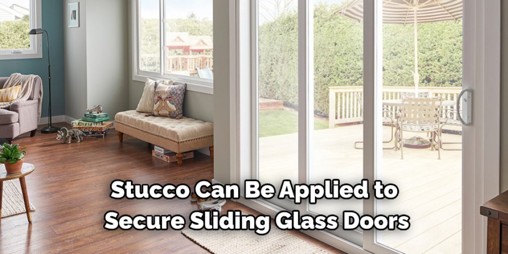 Stucco Can Be Applied to Secure Sliding Glass Doors