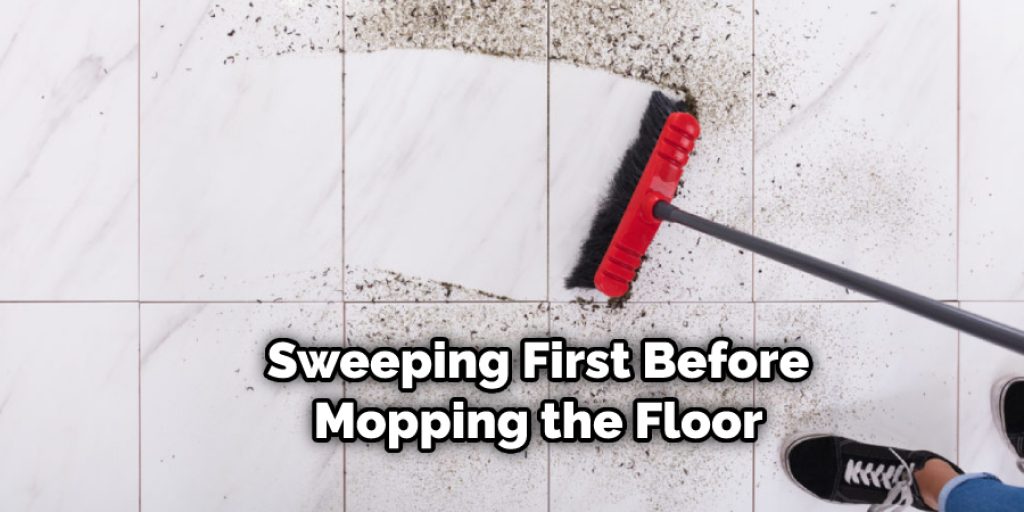 Sweeping First Before Mopping the Floor