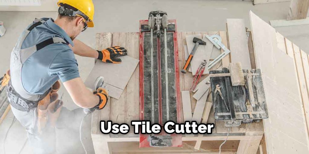 Use Tile Cutter