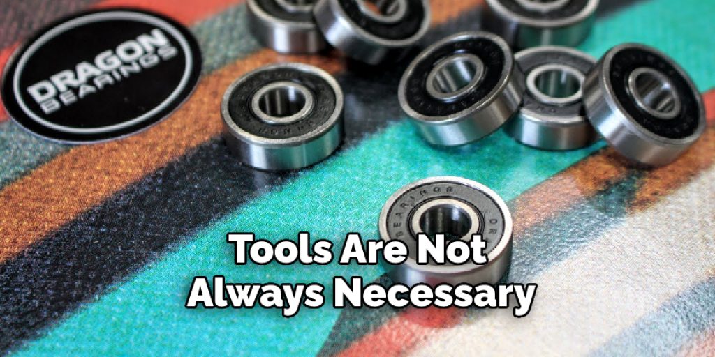 Tools Are Not Always Necessary