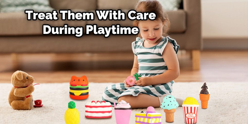 Treat Them With Care During Playtime