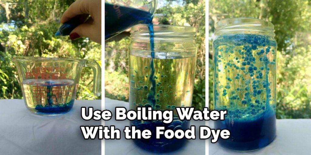 Use boiling water with the food dye