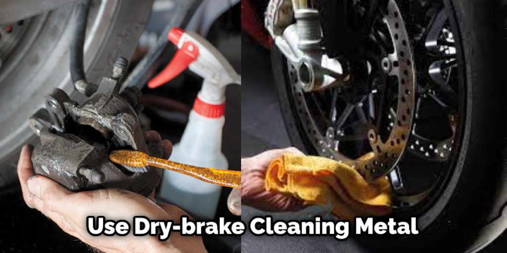 Use Dry-brake Cleaning Metal